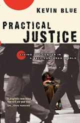 9780830833689-0830833684-Practical Justice: Living Off-Center in a Self-Centered World