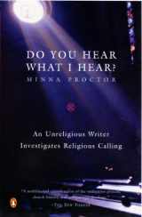 9780143036579-0143036572-Do You Hear What I Hear?: An Unreligious Writer Investigates Religious Calling