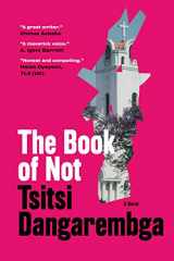 9781644450727-1644450720-The Book of Not: A Novel (Nervous Conditions Series)