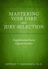 9781634259996-1634259998-Mastering Voir Dire and Jury Selection: Supplemental Juror Questionnaires