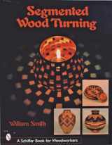 9780764316012-076431601X-Segmented Wood Turning (Schiffer Book for Woodworkers)