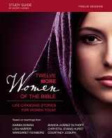 9780310081463-0310081467-Twelve More Women of the Bible Study Guide: Life-Changing Stories for Women Today