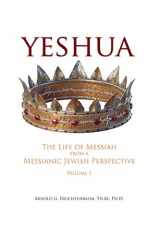 9781935174615-1935174614-Yeshua: The Life of Messiah from a Messianic Jewish Perspective - Volume 1