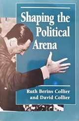 9780691023137-0691023131-Shaping the Political Arena: Critical Junctures, the Labor Movement, and Regime Dynamics in Latin America