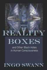 9781949214840-1949214842-Reality Boxes: And Other Black Holes in Human Consciousness