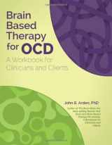 9781937661236-1937661237-Brain Based Therapy for OCD: A Workbook for Clinicians and Clients