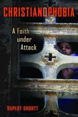 9780802869852-0802869858-Christianophobia: A Faith Under Attack