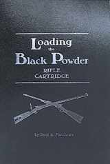 9781879356207-1879356201-Loading the Black Powder Rifle Cartridge