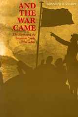 9780807101018-080710101X-And the War Came: The North and the Secession Crisis, 1860–1861 (Louisiana Paperbacks, L53)