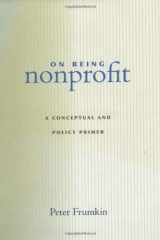 9780674007680-0674007689-On Being Nonprofit: A Conceptual and Policy Primer