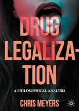 9783031170041-3031170040-Drug Legalization: A Philosophical Analysis