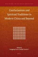 9789004212398-9004212396-Confucianism and Spiritual Traditions in Modern China and Beyond (Religion in Chinese Societies)