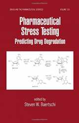 9780824740214-0824740211-Pharmaceutical Stress Testing: Predicting Drug Degradation (Drugs and the Pharmaceutical Sciences)