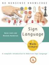 9780385488570-0385488572-Sign Language Made Simple: A Complete Introduction to American Sign Language
