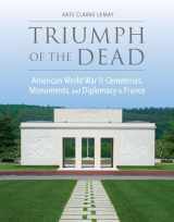 9780817319816-0817319816-Triumph of the Dead: American World War II Cemeteries, Monuments, and Diplomacy in France (War, Memory, and Culture)