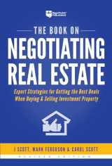 9781947200067-1947200062-The Book on Negotiating Real Estate: Expert Strategies for Getting the Best Deals When Buying & Selling Investment Property (Fix-and-Flip, 3)