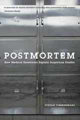 9780226803999-0226803996-Postmortem: How Medical Examiners Explain Suspicious Deaths (Fieldwork Encounters and Discoveries)
