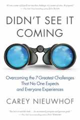 9780735291355-0735291357-Didn't See It Coming: Overcoming the Seven Greatest Challenges That No One Expects and Everyone Experiences