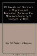 9781573314770-1573314773-Glutamate and Disorders of Cognition and Motivation (Annals of the New York Academy of Sciences)