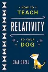 9780465023318-0465023312-How to Teach Relativity to Your Dog