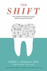 9780998533629-0998533629-The Shift: The Dramatic Movement Toward Health Centered Dentistry