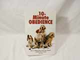 9781595437747-1595437746-10-Minute Obedience: How to Effectively Train Your Dog in 10 Minutes a Day