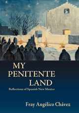 9780865348714-0865348715-My Penitente Land, Reflections of Spanish New Mexico (Southwest Heritage)
