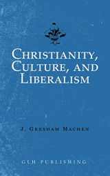 9781948648196-1948648199-Christianity, Culture, and Liberalism
