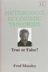 9781852788414-1852788410-HETERODOX ECONOMIC THEORIES: True or False?