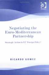 9780754619222-0754619222-Negotiating the Euro-Mediterranean Partnership: Strategic Action in Eu Foreign Policy?