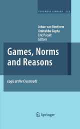 9789400707139-9400707134-Games, Norms and Reasons: Logic at the Crossroads (Synthese Library, 353)
