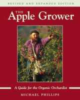 9781931498913-1931498911-The Apple Grower: A Guide for the Organic Orchardist