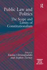 9781138255654-1138255653-Public Law and Politics: The Scope and Limits of Constitutionalism (Critical Studies in Jurisprudence)