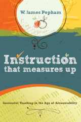 9781416607649-1416607641-Instruction That Measures Up: Successful Teaching in the Age of Accountability