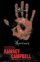 9780765307682-0765307685-Alone with the Horrors: The Great Short Fiction of Ramsey Campbell 1961-1991