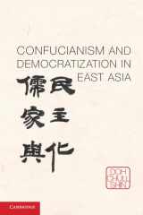 9781107017337-1107017335-Confucianism and Democratization in East Asia