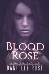 9781511506465-1511506466-Blood Rose (Blood Books)