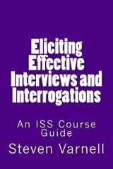 9780985382162-0985382163-Eliciting Effective Interviews and Interrogations: An ISS Course Guide