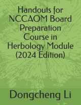 9781518743443-1518743447-Handouts for NCCAOM Board Preparation Course in Herbology Module