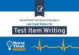 9780998734705-0998734705-NurseThink® for Nurse Educators: Lab Coat Notes for Test Item Writing