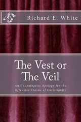 9781456548346-1456548344-The Vest or The Veil: An unapologetic apology for the offensive claims of Jesus Christ