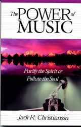 9781932597080-1932597085-The Power of Music: Purify the Spirit or Pollute the Soul: Making the Music Decision (Paperback 2003 Printing, Second Edition)