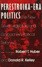 9780873328296-0873328299-Perestroika Era Politics: The New Soviet Legislature and Gorbachev's Political Reforms: The New Soviet Legislature and Gorbachev's Political Reforms (CONTEMPORARY SOVIET/POST-SOVIET POLITICS)