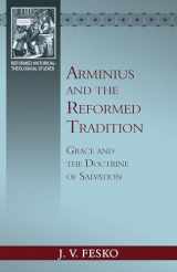 9781601789341-1601789343-Arminius and the Reformed Tradition: Grace and the Doctrine of Salvation