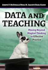 9780807759080-0807759082-Data and Teaching: Moving Beyond Magical Thinking to Effective Practice