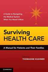 9780521744416-0521744415-Surviving Health Care: A Manual for Patients and Their Families