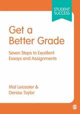 9781473948976-1473948975-Get a Better Grade: Seven Steps to Excellent Essays and Assignments (Student Success)