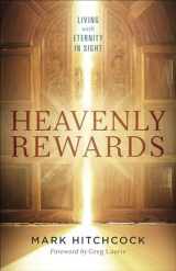 9780736976534-0736976531-Heavenly Rewards: Living with Eternity in Sight
