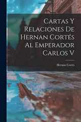 9781015665422-101566542X-Cartas Y Relaciones De Hernan Cortés Al Emperador Carlos V (Spanish Edition)