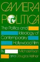 9780253206046-0253206049-Camera Politica: The Politics and Ideology of Contemporary Hollywood Film